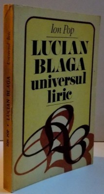 LUCIAN BLAGA UNIVERSUL LIRIC de ION POP , 1981 foto