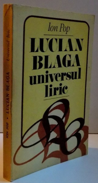 LUCIAN BLAGA UNIVERSUL LIRIC de ION POP , 1981