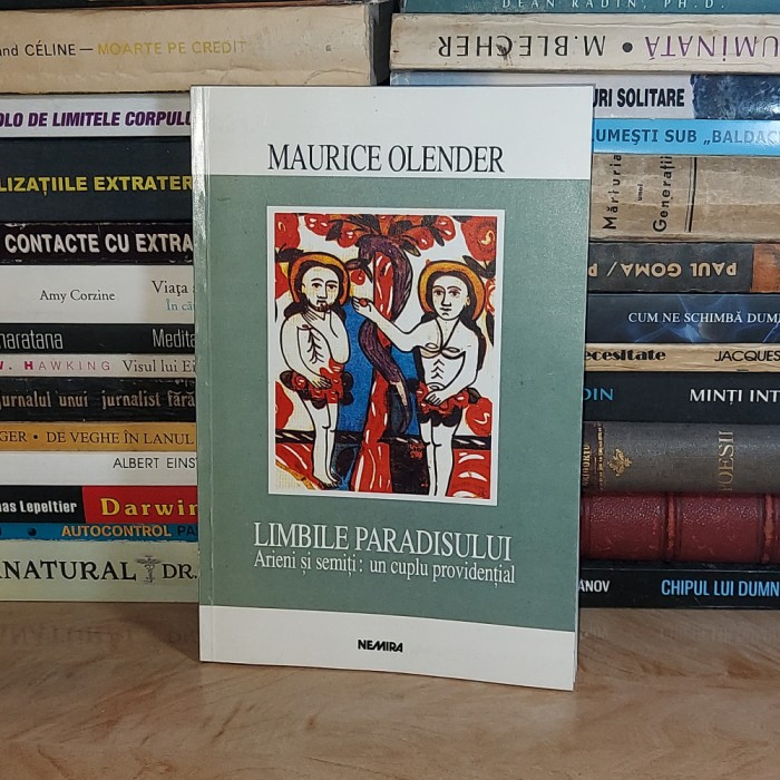 MAURICE OLENDER - LIMBILE PARADISULUI _ ARIENI SI SEMITI : UN CUPLU PROVIDENTIAL , 1999 *
