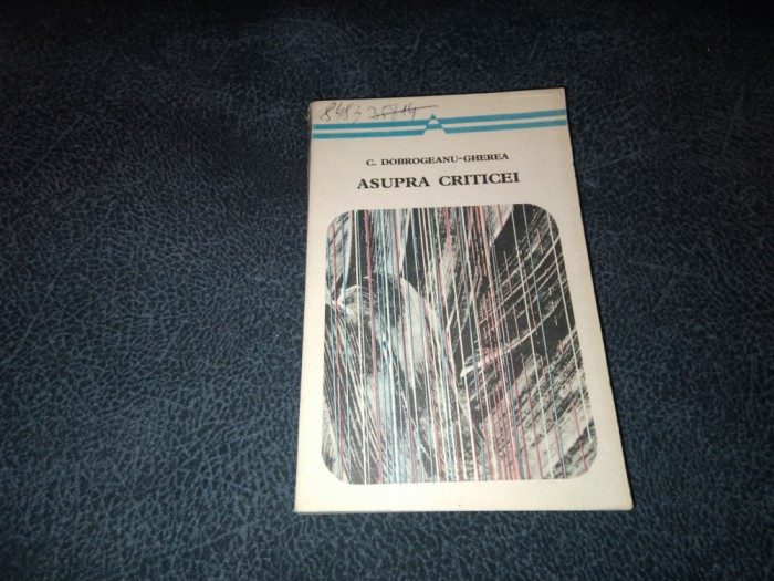 C DOGROGEANU GHEREA - ASUPRA CRITICEI
