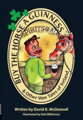 Buy the Horse a Guinness: &amp;amp; Other Wee Tales of Ireland foto