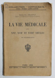 LA VIE MEDICALE AUX XVI e , XVII e , ET XVIII e SIECLES par DOCTEUR PAUL DELAUNAY , 114 ILLUSTRATIONS , 1935