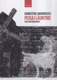 Cumpara ieftin Demostene Andronescu - Peisaj launtric. Poezii din inchisoare. Carti Poezie romana, 192 pagini, brosate, 2017, stare buna