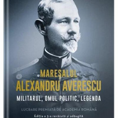 Mareșalul Alexandru Averescu - Paperback brosat - Petre Otu - Litera