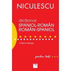 DICTIONAR SPANIOL-ROMAN, ROMAN-SPANIOL - VALERIA NEAGU