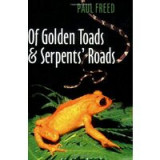 Of Golden Toads and Serpents&#039; Roads