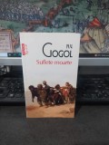 N.V. Gogol, Suflete moarte, poem, Polirom, Top 10+, Iași și București, 2012, 104
