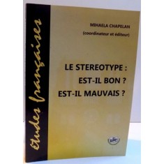 LE STEREOTYPE : EST-IL BON ? EST-IL MAUVAIS ? de MIHAELA CHAPELAN , 2016