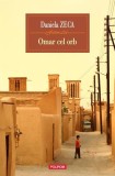 Omar cel orb - Paperback brosat - Daniela Zeca-Buzura - Polirom