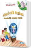 Alya şi cutia muzicală (Vol.1) Aventuri &icirc;n templul mayaş - Paperback brosat - Alina Ghimiş - Sigma