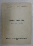 LIMBA ENGLEZA PENTRU ANUL I INGINERI de LIANA DOBRESCU , IOANA MARIA ISAC , 1979