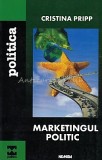 Cumpara ieftin Marketingul Politic - Cristina Pripp