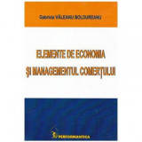 Gabriela Valeanu Boldureanu - Elemente de economia si managementul comertului - 101616