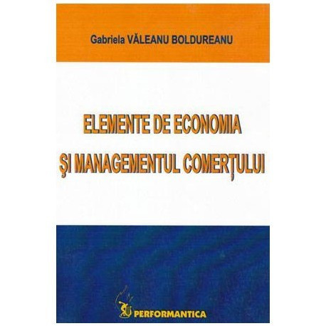 Gabriela Valeanu Boldureanu - Elemente de economia si managementul comertului - 101616