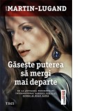 Gaseste puterea sa mergi mai departe - Agnes Martin-Lugand, Ela Negreanu