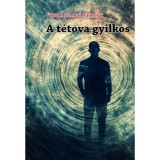 A t&eacute;tova gyilkos - Vidra Szab&oacute; Ferenc
