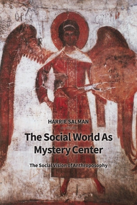 The Social World as Mystery Center: The Social Vision of Anthroposophy foto