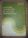 Algebra, geometrie si ecuatii diferentiale- Constantin Radu