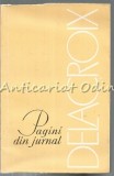 Cumpara ieftin Pagini din Jurnal - Delacroix, Editura Meridiane, 1965, Bucuresti, 217 pagini, Carte de Calatorie, Coperta Brosata, Limba Romana