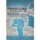 PROBLEME REZOLVATE DE FIZICA PENTRU INVATAMANTUL MEDIU DIN MANUALUL DE FIZICA CLASA IX-ANATOLIE HRISTEV-267362