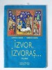 Izvor, Izvoras..., Colinde, Lotica si Simion Vaida, Ed. Ariadna Baia Mare 1999