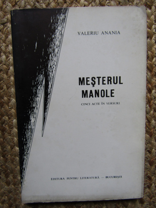 MESTERUL MANOLE , CINCI ACTE IN VERSURI de VALERIU ANANIA , Bucuresti 1968