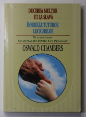 DUCEREA MULTOR FII LA SLAVA si INNOIREA TUTUROR LUCRURILOR de OSWALD CHAMBERS , 1997 foto