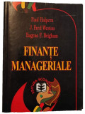 FINANTE MANAGERIALE - Paul Halpern, J. Fred Weston &amp; Eugene F. Brigham