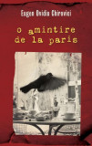O amintire de la Paris - Paperback brosat - Eugen Ovidiu Chirovici - RAO, 2021