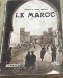 CRT10DE Carte veche Germana -Jerome si Jean Tharaud - Le Maroc (Flammarion) - Carte veche de calatorii si istorie in franceza