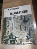 Carti Arta: Palazzo Vecchio de Luciano Berti &amp; Piero Aranguren, Sadea Editore, 1966, Format Mare, 65 Ilustratii, Stare Buna