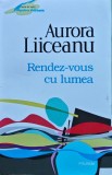Rendez-vous cu lumea - 2012 - Aurora Liiceanu (@P25)