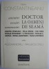 Doctor la oameni de seama. Amintiri, evocari, comemorari &ndash; Mihail Constantineanu