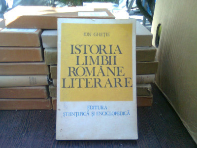 Istoria limbii romane literare - Ion Ghetia foto