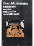 Dinu Adamesteanu - Civilizatii antice din Italia meridionala (semnata) (editia 1983)