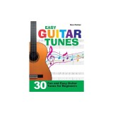 Easy Guitar Tunes: 30 Fun and Easy Guitar Tunes for Beginners