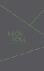 Neon Soul: A Collection of Poetry and Prose