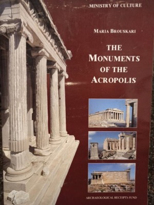 Maria Brouskari - The monuments of the Acropolis (Editia: 2006) foto
