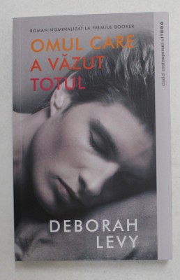 OMUL CARE A VAZUT TOTUL de DEBORAH LEVY , 2021 foto