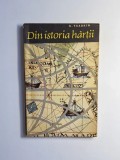 Din istoria hărții &ndash; Aut. N. Fradkin, Ed. Științifică, 1961