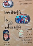 Invitatie la Educatie, Silvia Marinescu, 2007, 288 pagini, Pedagogie, Coperta Brosata, Stare Buna