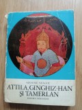 Manole Neagoe - Attila, Ginghiz Han si Tamerlan