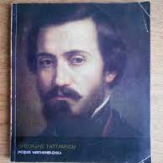Gheorghe Tattarescu si revolutia de la 1848 - Jacques Wertheimer Ghika