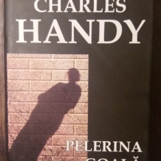 PELERINA GOALA- CHARLES HANDY