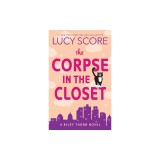 The Corpse in the Closet: A Riley Thorn Novel