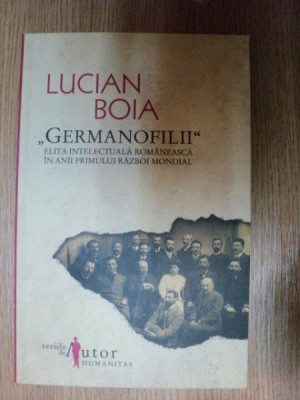 GERMANOFILII de LUCIAN BOIA , 2009 foto