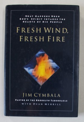 FRESH WIND , FRESH FIRE by JIM CYMBALA , PASTOR OF THE BROOKLYN TABERNACLE , 1997 foto