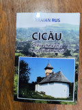 Monografie Cicau - Traian Rus / R8P4S, Alta editura