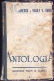 ANTOLOGIA SCRIITORILOR ROMANI. SCRIITORI VECHI SI CLASICI-I.A. BASSARABESCU, VASILE V. HANES-342865