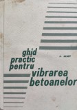 Ghid Practic Pentru Vibrarea Betoanelor - P. Rebut ,555939, Tehnica